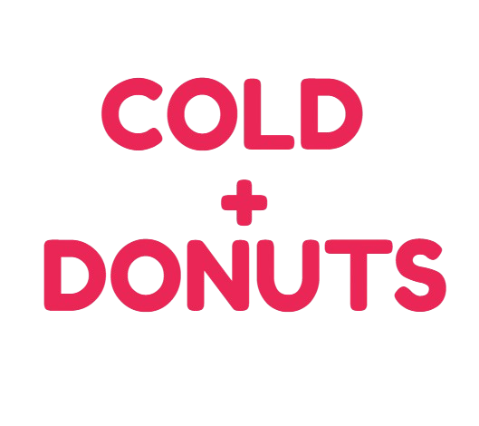 COLD + DONUTS